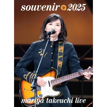 souvenir 2025 ～mariya takeuchi live～(DVD)