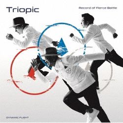 Triopic-Gekitou No Kiroku-(日本進口DYNAMIC FLIGHT盤)
