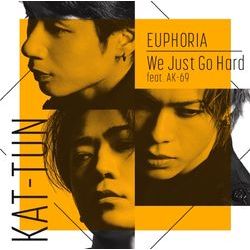 (初回限定版2)We Just Go Hard feat. AK-69 / EUPHORIA